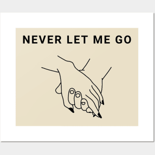 Never Let Me Go Valentines Day tshirt design Posters and Art